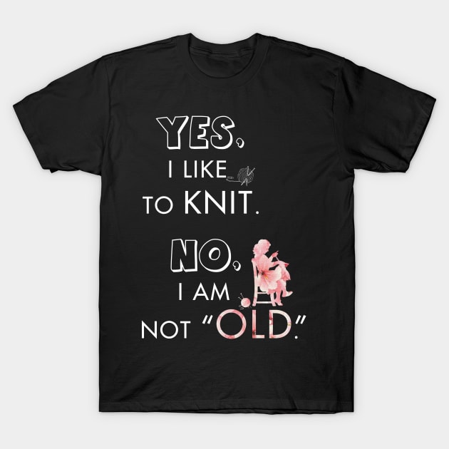 Knitting meaning quotes Tshirt Gift for Knitter T-Shirt by monsieurfour